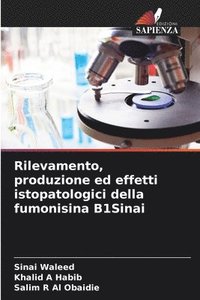 bokomslag Rilevamento, produzione ed effetti istopatologici della fumonisina B1Sinai