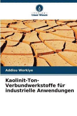 Kaolinit-Ton-Verbundwerkstoffe für industrielle Anwendungen