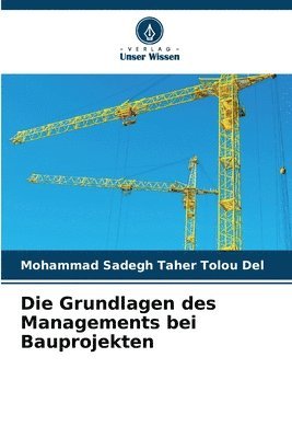 bokomslag Die Grundlagen des Managements bei Bauprojekten