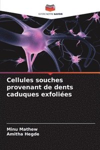 bokomslag Cellules souches provenant de dents caduques exfolies