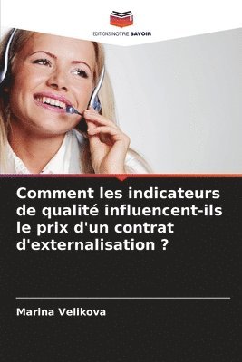 bokomslag Comment les indicateurs de qualit influencent-ils le prix d'un contrat d'externalisation ?