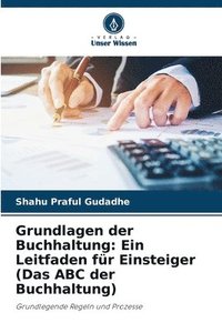 bokomslag Grundlagen der Buchhaltung: Ein Leitfaden für Einsteiger (Das ABC der Buchhaltung)