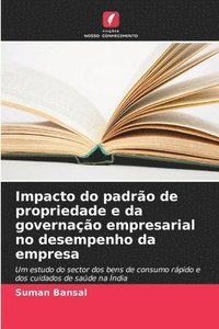 bokomslag Impacto do padrão de propriedade e da governação empresarial no desempenho da empresa