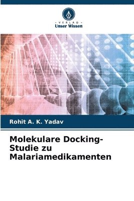 bokomslag Molekulare Docking-Studie zu Malariamedikamenten