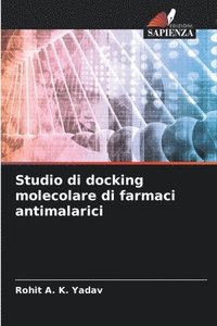 bokomslag Studio di docking molecolare di farmaci antimalarici