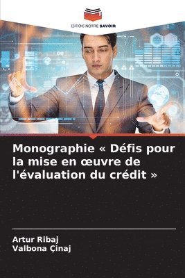 bokomslag Monographie Défis pour la mise en oeuvre de l'évaluation du crédit