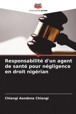 bokomslag Responsabilit d'un agent de sant pour ngligence en droit nigrian