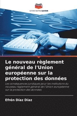 bokomslag Le nouveau règlement général de l'Union européenne sur la protection des données