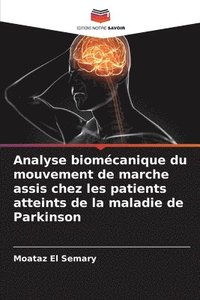 bokomslag Analyse biomcanique du mouvement de marche assis chez les patients atteints de la maladie de Parkinson