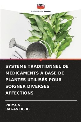 bokomslag Système Traditionnel de Médicaments À Base de Plantes Utilisés Pour Soigner Diverses Affections