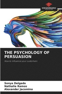 bokomslag The Psychology of Persuasion