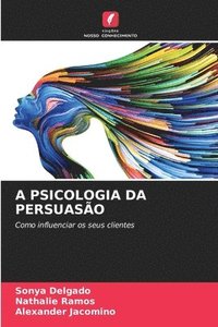 bokomslag A Psicologia Da Persuaso