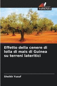 bokomslag Effetto della cenere di lolla di mais di Guinea su terreni lateritici