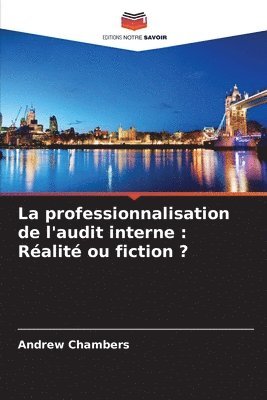 bokomslag La professionnalisation de l'audit interne: Réalité ou fiction ?