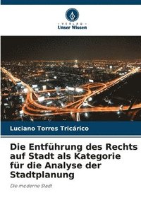 bokomslag Die Entfhrung des Rechts auf Stadt als Kategorie fr die Analyse der Stadtplanung