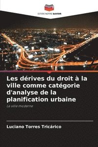 bokomslag Les drives du droit  la ville comme catgorie d'analyse de la planification urbaine