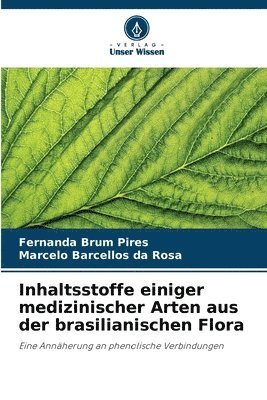 Inhaltsstoffe einiger medizinischer Arten aus der brasilianischen Flora