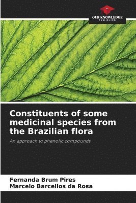 Constituents of some medicinal species from the Brazilian flora 1