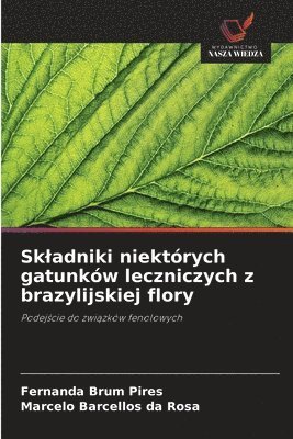 Skladniki niektórych gatunków leczniczych z brazylijskiej flory 1