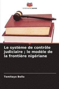 bokomslag Le systme de contrle judiciaire; le modle de la frontire nigriane