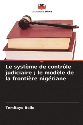 bokomslag système de contrôle judiciaire; le modèle de la frontière nigériane
