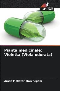 bokomslag Pianta medicinale: Violetta (Viola odorata)