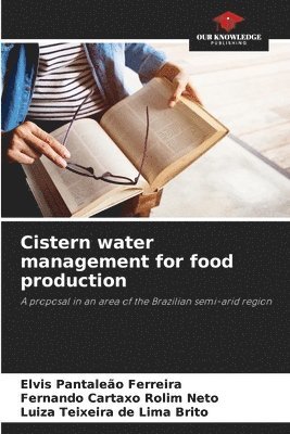 Cistern water management for food production
