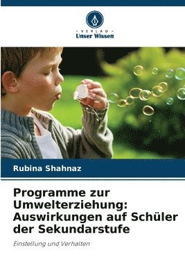 bokomslag Programme zur Umwelterziehung: Auswirkungen auf Schüler der Sekundarstufe