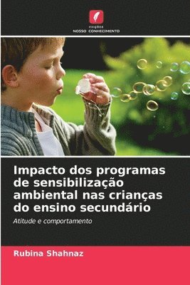 bokomslag Impacto dos programas de sensibilizao ambiental nas crianas do ensino secundrio