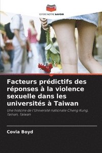 bokomslag Facteurs prédictifs des réponses à la violence sexuelle dans les universités à Taiwan