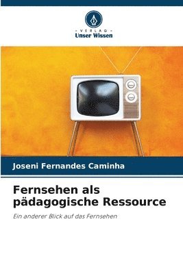 bokomslag Fernsehen als pdagogische Ressource