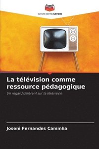 bokomslag La tlvision comme ressource pdagogique