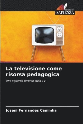 bokomslag La televisione come risorsa pedagogica