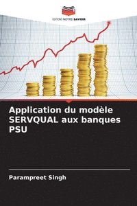 bokomslag Application du modèle SERVQUAL aux banques PSU