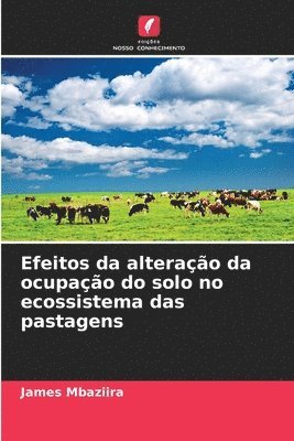 bokomslag Efeitos da alteração da ocupação do solo no ecossistema das pastagens