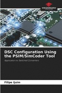 bokomslag DSC Configuration Using the PSIM/SimCoder Tool