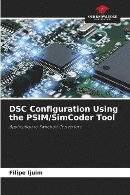 DSC Configuration Using the PSIM/SimCoder Tool 1