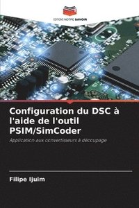 bokomslag Configuration du DSC  l'aide de l'outil PSIM/SimCoder