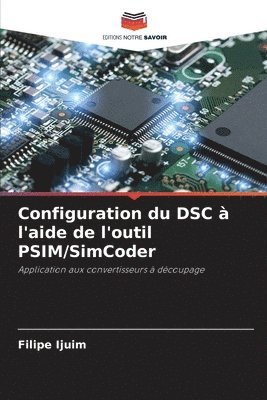 bokomslag Configuration du DSC  l'aide de l'outil PSIM/SimCoder