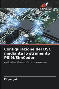 bokomslag Configurazione del DSC mediante lo strumento PSIM/SimCoder