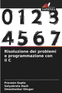 bokomslag Risoluzione dei problemi e programmazione con il C