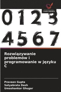 bokomslag Rozwi&#261;zywanie problemów i programowanie w j&#281;zyku C