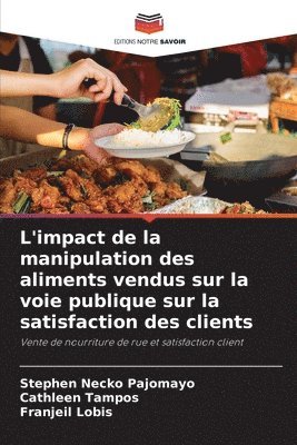 bokomslag L'impact de la manipulation des aliments vendus sur la voie publique sur la satisfaction des clients