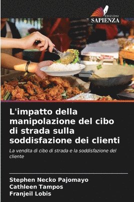 bokomslag L'impatto della manipolazione del cibo di strada sulla soddisfazione dei clienti