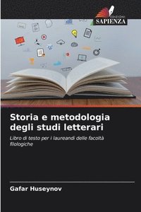 bokomslag Storia e metodologia degli studi letterari