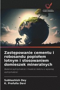 bokomslag Zast&#281;powanie cementu i robosandu popiolem lotnym i stosowaniem domieszek mineralnych