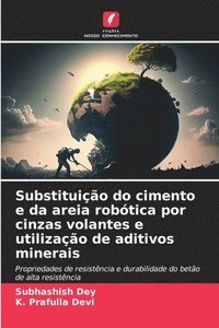 bokomslag Substituição do cimento e da areia robótica por cinzas volantes e utilização de aditivos minerais