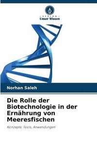 bokomslag Die Rolle der Biotechnologie in der Ernährung von Meeresfischen