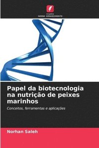 bokomslag Papel da biotecnologia na nutrio de peixes marinhos