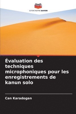 bokomslag Évaluation des techniques microphoniques pour les enregistrements de kanun solo